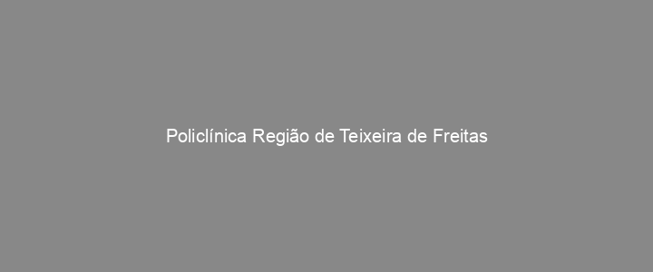 Provas Anteriores Policlínica Região de Teixeira de Freitas